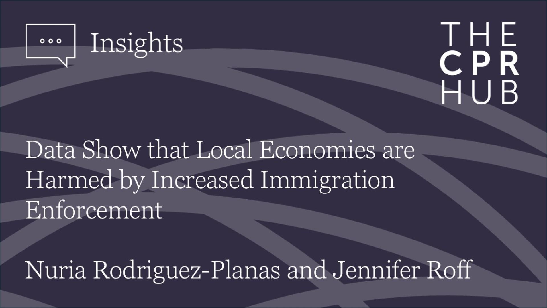 Data Show that Local Economies are Harmed by Increased Immigration Enforcement