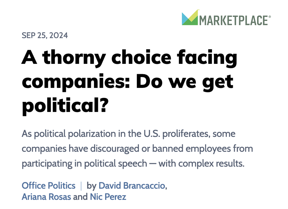 article headline: a thorny choice facing companies do we get political. from Marketplace